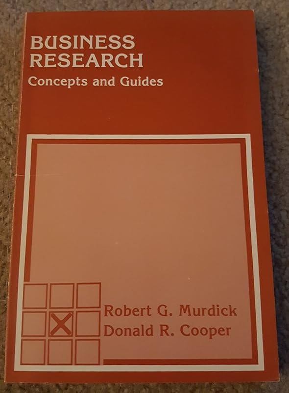 Business research by Robert G Murdick, Donald R Cooper
