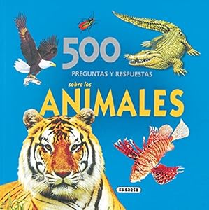 500 preguntas y respuestas sobre los animales by Inc. Susaeta Publishing 
			
			
		
		
		
       	 
       		
       			(Editor)