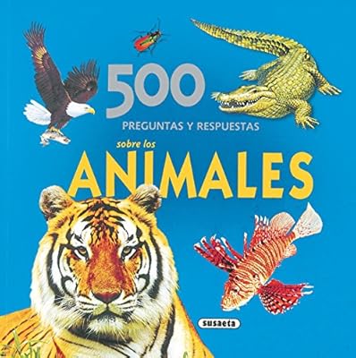 500 preguntas y respuestas sobre los animales