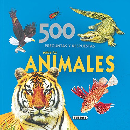 500 preguntas y respuestas sobre los animales by Inc. Susaeta Publishing 
			
			
		
		
		
       	 
       		
       			(Editor)