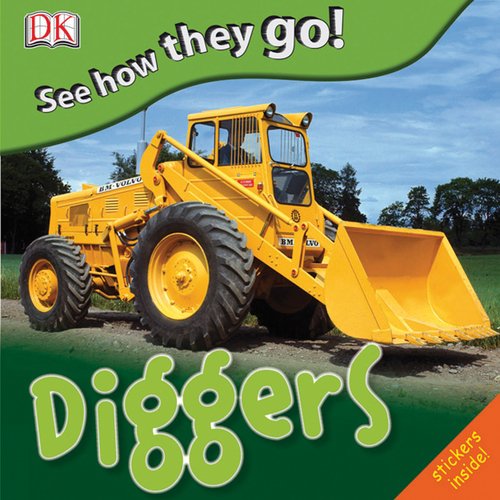 See How They Go: Diggers by DK Publishing