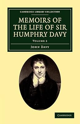 Memoirs of the Life of Sir Humphry Davy (Cambridge Library Collection - Physical Sciences)
