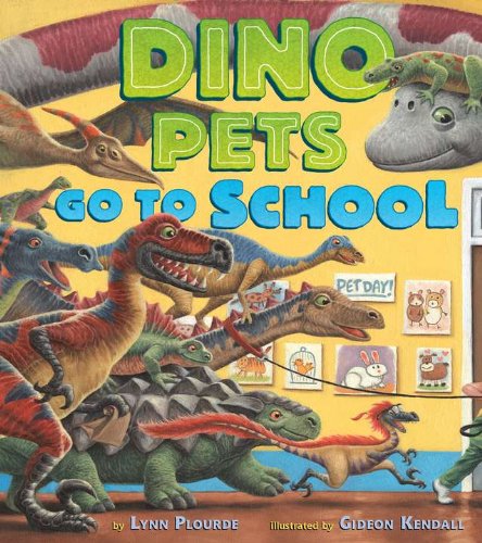 Dino Pets Go to School by Lynn Plourde