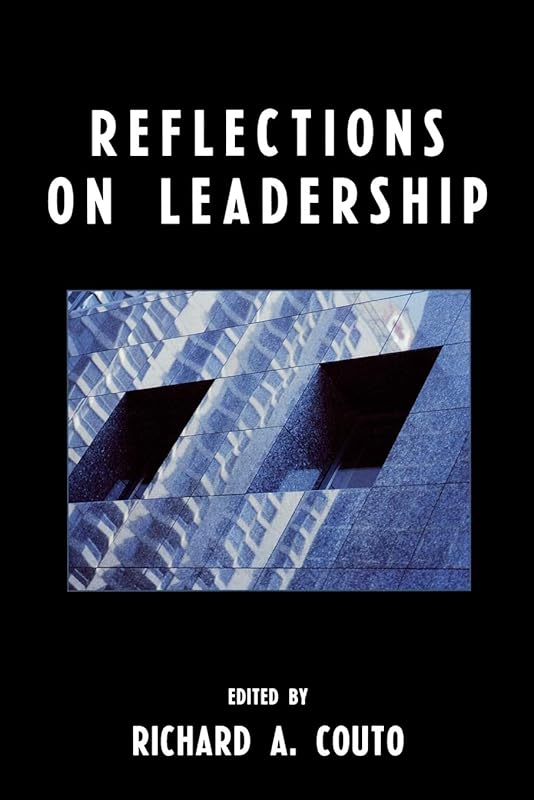 Reflections on Leadership by Richard A. Couto