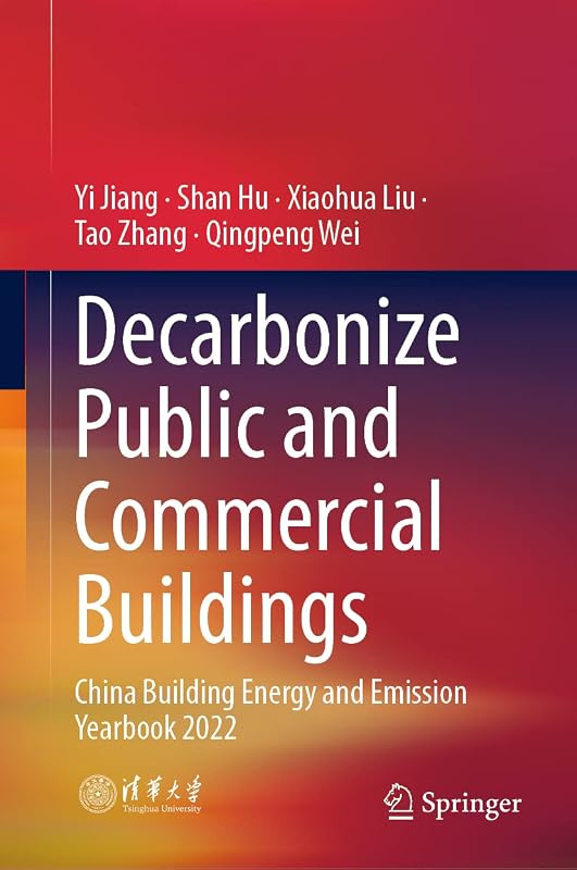 Decarbonize Public and Commercial Buildings: China Building Energy and Emission Yearbook 2022 by Yi Jiang