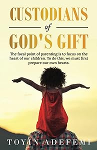 Custodians of God's Gift by Toyin Adefemi