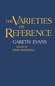 The Varieties of Reference (Clarendon Paperbacks) by Gareth Evans