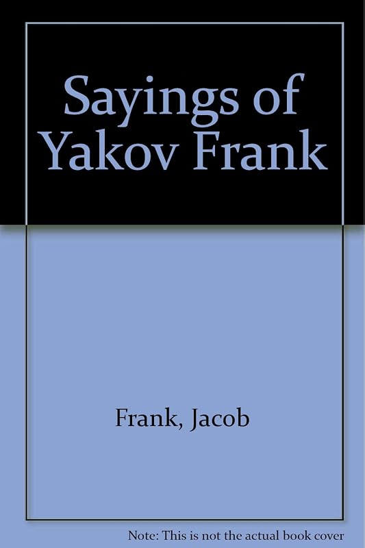Sayings of Yakov Frank by Jacob Frank