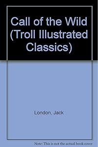 Call of the Wild (Troll Illustrated Classics)