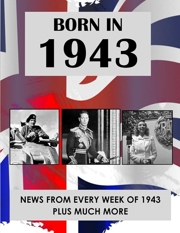 Born In 1943: News from every week of 1943. A birthday gift book for women and men. (How Times Have Changed) by Elizabeth Absalom