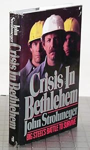 Crisis in Bethlehem: Big Steel's Struggle to Survive