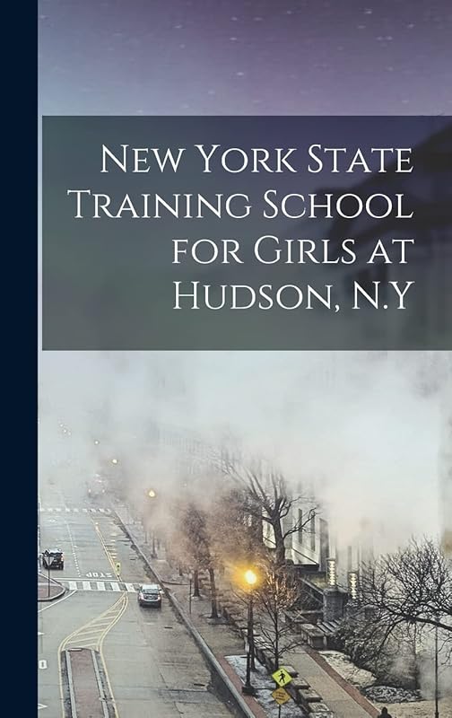 New York State Training School for Girls at Hudson, N.Y by Anonymous