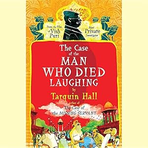 The Case of the Man Who Died Laughing Lib/E: From the Files of Vish Puri, India's Most Private Investigator (Vish Puri Mysteries (Audio))