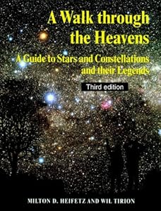 A Walk through the Heavens: A Guide to Stars and Constellations and their Legends by Milton D. Heifetz