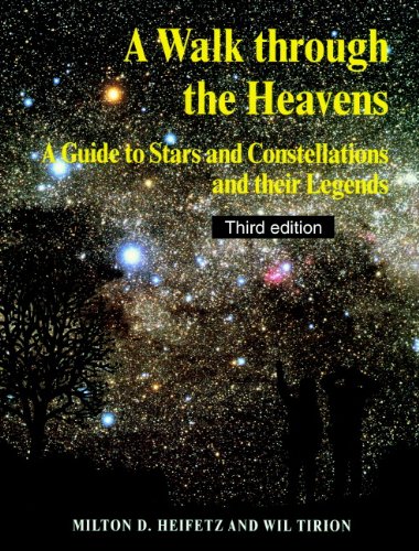 A Walk through the Heavens: A Guide to Stars and Constellations and their Legends by Milton D. Heifetz
