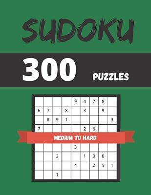 300 Sudoku Puzzles Medium to Hard: 150 Medium and 150 Hard Sudoku Puzzle Book