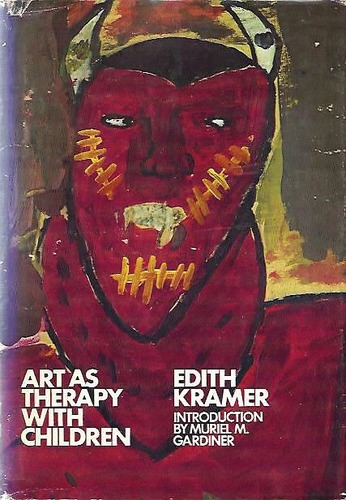 Art as Therapy with Children by Edith Kramer