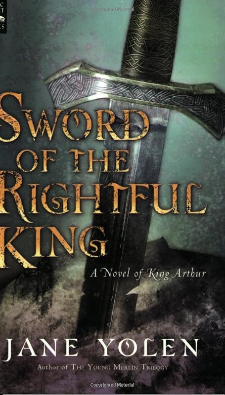 Sword of the Rightful King: A Novel of King Arthur by Jane Yolen