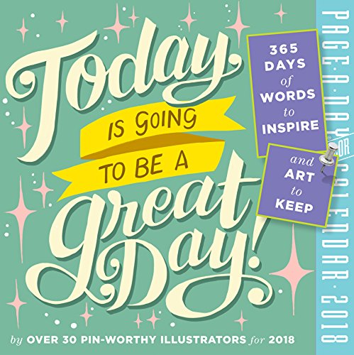 Today Is Going to Be a Great Day! Page-A-Day Calendar 2018 by Workman Publishing