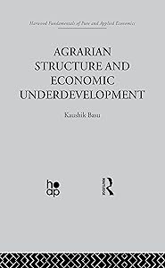Agrarian Structure and Economic Underdevelopment by K. Basu