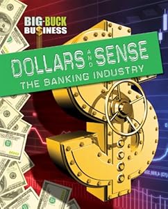Dollars and sense : the banking industry