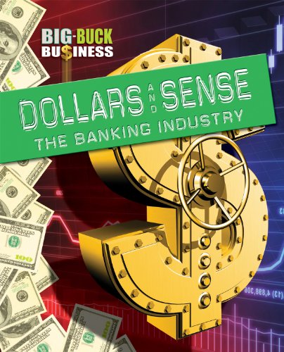 Dollars and sense : the banking industry by Sarah Levete