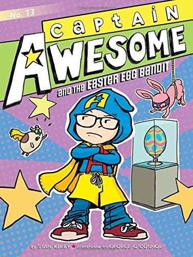 Captain Awesome and the Easter Egg Bandit by Stan Kirby