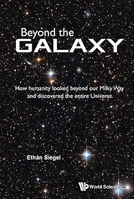 Beyond the Galaxy: How Humanity Looked Beyond Our Milky Way and Discovered the Entire Universe