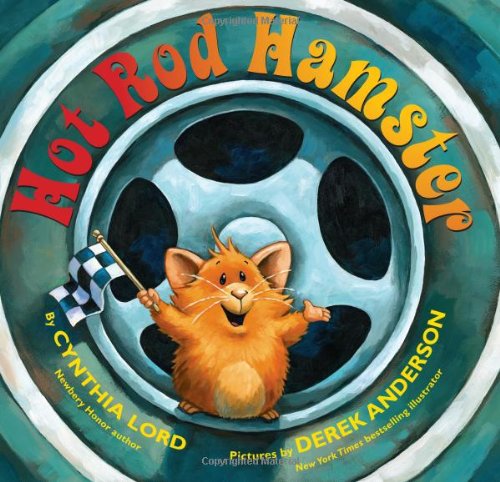 Hot Rod Hamster by Cynthia Lord