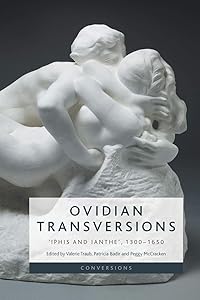 Ovidian Transversions: ‘Iphis and Ianthe’, 1300-1650 (Conversions) by Valerie Traub
