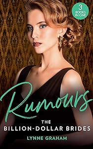 Rumours: The Billion-Dollar Brides: The Desert King's Blackmailed Bride (Brides for the Taking) / The Italian's One-Night Baby (Brides for the Taking) ... for the Greek's Heir (Brides for the Taking)