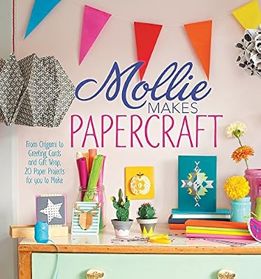 Mollie Makes Papercraft: From Origami to Greeting Cards and Gift Wrap, 20 Paper Projects for You to Make