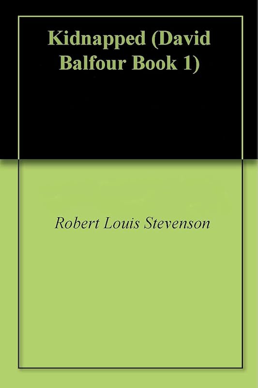 Kidnapped (David Balfour Book 1) by Robert Louis Stevenson