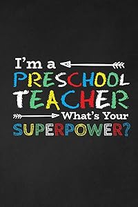 I'm A Preschool Teacher What's Your Superpower?: Thank you gift for teacher Great for Teacher Appreciation