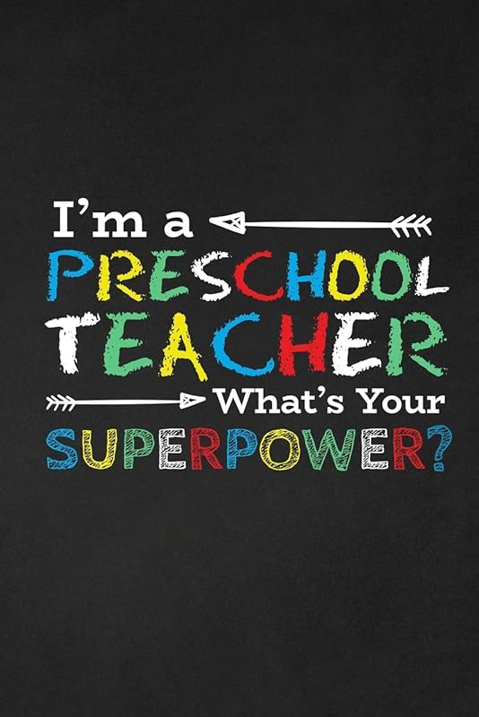 I'm A Preschool Teacher What's Your Superpower?: Thank you gift for teacher Great for Teacher Appreciation by RainbowPen Publishing