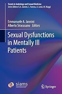 Sexual Dysfunctions in Mentally Ill Patients (Trends in Andrology and Sexual Medicine) by Emmanuele A. Jannini