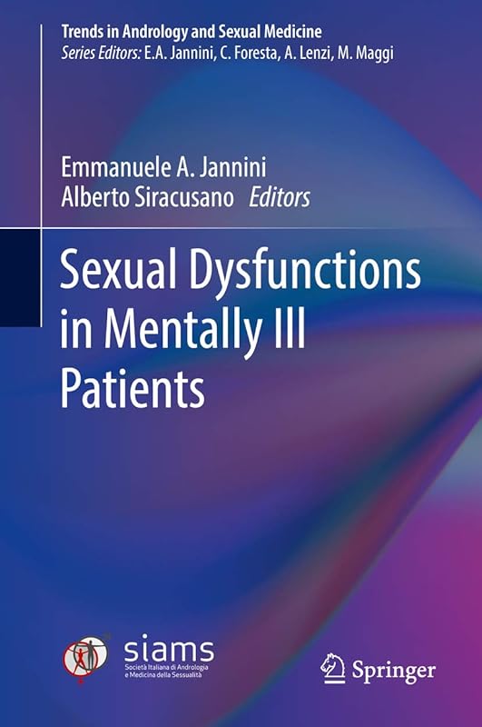 Sexual Dysfunctions in Mentally Ill Patients (Trends in Andrology and Sexual Medicine) by Emmanuele A. Jannini
