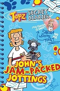 John's Jam-Packed Jottings (Topz Secret Diaries) by Alexa Tewkesbury
