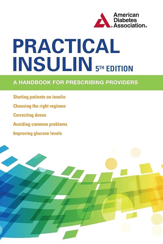 Practical Insulin: A Handbook for Prescribing Providers by Neumiller PharmD CDE