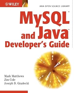 MySQL and Java Developer's Guide by Mark Matthews