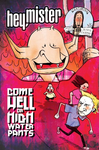 Hey, Mister: Come Hell or Highwater Pants by Pete Sickman-Garner