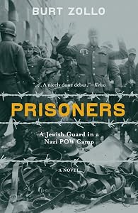 Prisoners: A Jewish Guard in a Nazi POW Camp by Burt Zollo