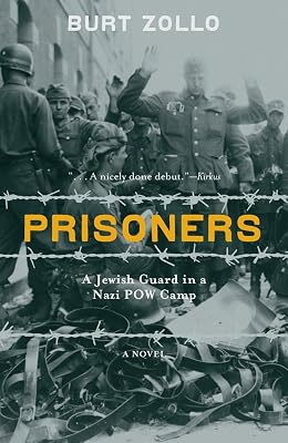 Prisoners: A Jewish Guard in a Nazi POW Camp