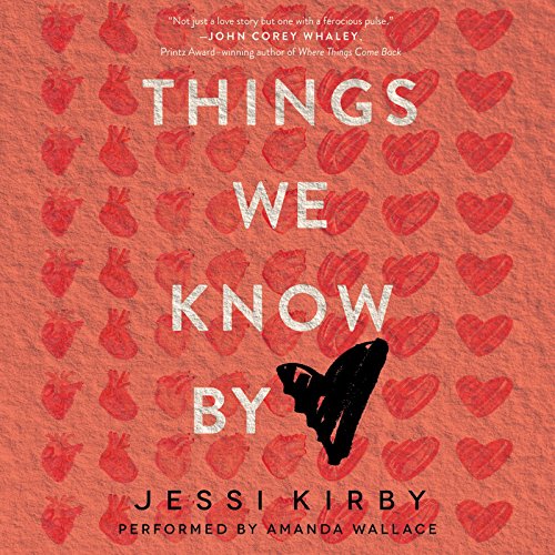Things We Know by Heart by Jessi Kirby