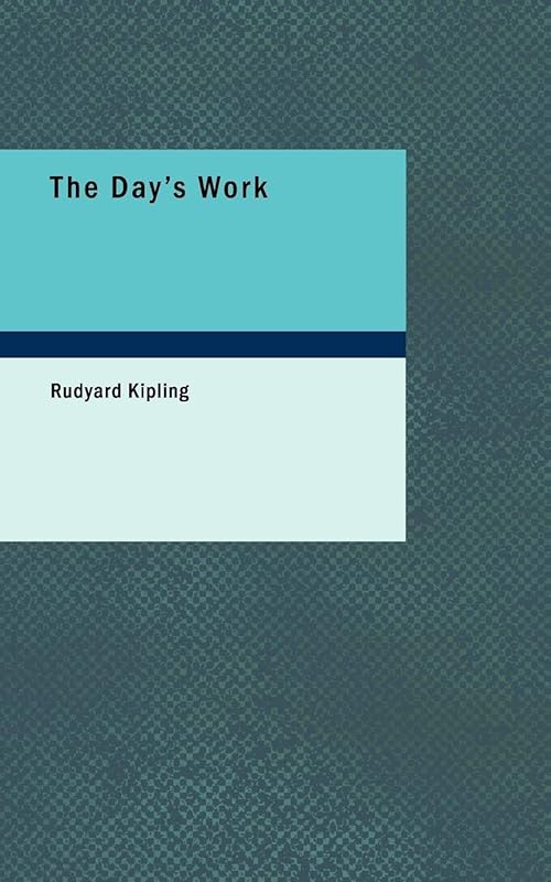 The Day's Work by Rudyard Kipling