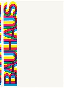 Bauhaus: Weimar, Dessau, Berlin, Chicago by Hans M. Wingler