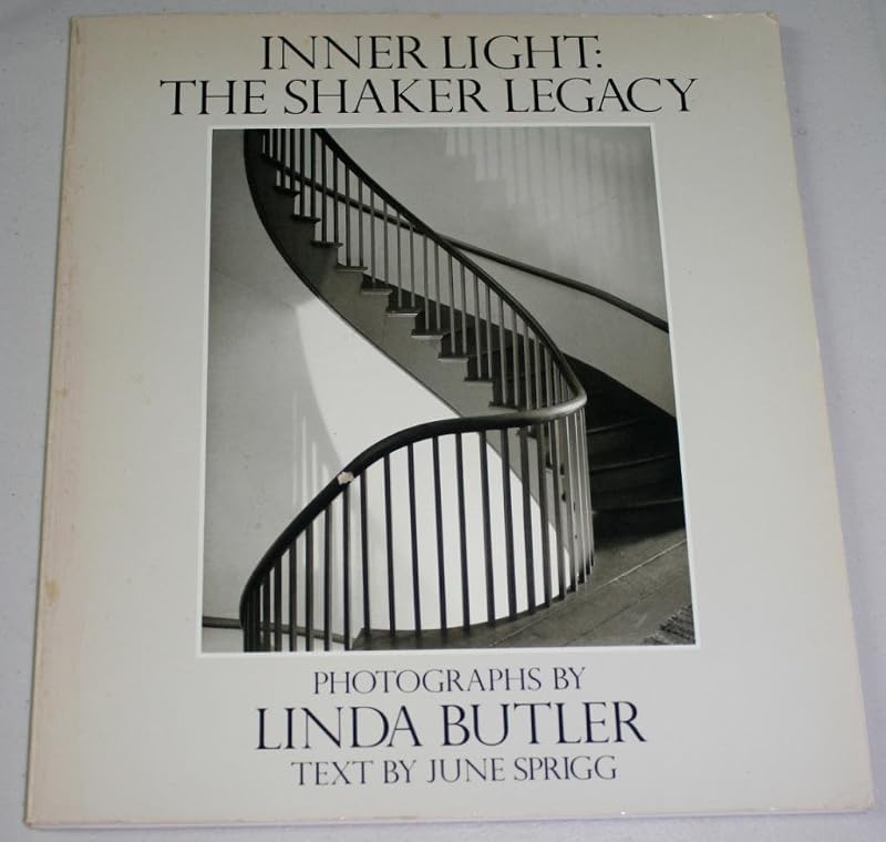 Inner Light: The Shaker Legacy by June Sprigg