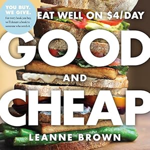 Good and Cheap: Eat Well on $4/Day by Leanne Brown