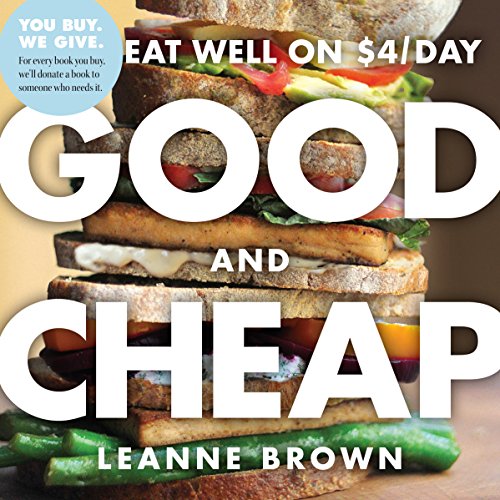 Good and Cheap: Eat Well on $4/Day by Leanne Brown