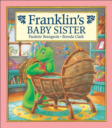 Franklin's baby sister by Paulette Bourgeois